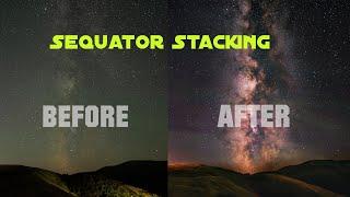 Get Better Milky Way Photos with Sequator Stacking #milkyway