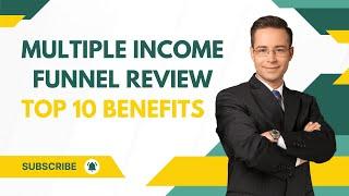 Multiple Income Funnel Review - Top 10 Benefits