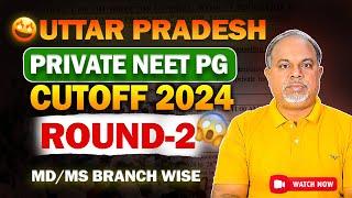 NEET PG 2024 l Uttar Pradesh Round 2 Cut off Analysis  - NEET PG 2024 ROUND-2 RESULT #neetpg