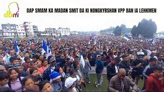 DAP SMAM KA MADAN SMIT DA KI NONGKYRSHAN VPP BAN IA LEHKMEN