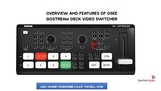 OSEE GOSTREAM DECK || OVERVIEW AND FEATURES || FIRMWARE UPDATE
