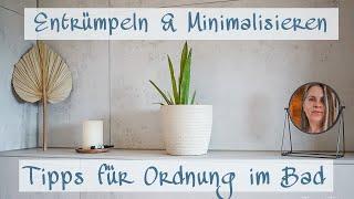 Entrümpeln & Minimalisieren | 10 einfache Tipps für Ordnung im Badezimmer |