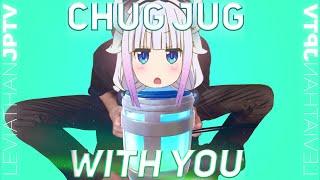 Chug Jug With You - UwU Anime ver.