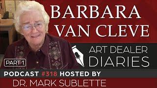 Barbara Van Cleve: Celebrated Western Photographer (Part1) - Epi. 318, Host Dr. Mark Sublette