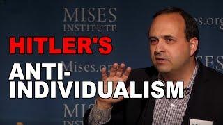 Thomas E. Woods: Hitler's Anti-Individualism