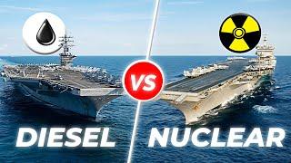 Diesel VS Nuclear Aircraft Carriers