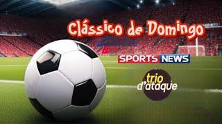 Desporto: Sports  News ( TRIO ) Clássico de Domingo- 29/09/2024