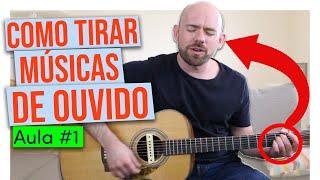 Como tirar músicas de ouvido Aula #1 - Pare de ler CIFRAS!