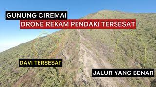 FULL VIDEO DRONE REKAM PENDAKI YANG BARU TERSESAT DI GUNUNG CIREMAI