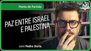 Paz entre Israel e Palestina | Ponto de Partida