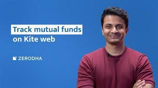 Easily track mutual funds holdings directly on Kite web