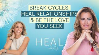 Dr. Nicole LePera - How to Break Cycles, Heal Relationships, and Be the Love You Seek