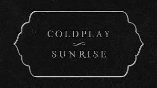 Coldplay - Sunrise (Official Lyric Video)