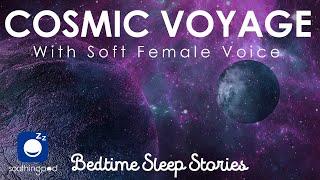 Bedtime Sleep Stories | Cosmic Voyage  with Calm Female Voice | Relaxation for Grown Ups