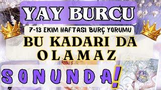 YAY BURCU HİÇ BU KADAR NET OLMAMIŞTIN BU KADARI DA OLAMAZ️  7-13  EKİM HAFTALIK TAROT BURÇ YORUM