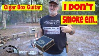 Cigar Box Guitar - I don't Smoke em....