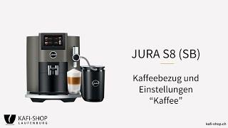 JURA S8 (SB) - Kaffeebezug und Einstellungen “Kaffee”