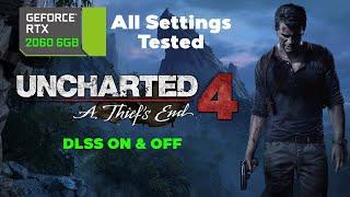 Uncharted 4 | All Settings Tested | RTX 2060 | I7 10700F | 1080P