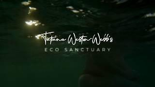 Tatiana Weston Webb's Eco Sanctuary