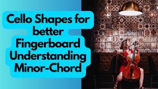 Cello Shapes for Better Tuning and Fingerboard Understanding -Minor Chord Shape