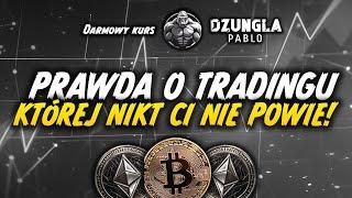 PRAWDA O TRADINGU O KTÓREJ NIKT NIE MÓWI!