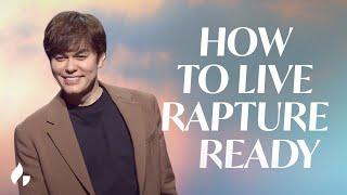 How To Live Rapture Ready | Joseph Prince | Gospel Partner Excerpt