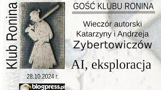 NA ŻYWO: Wieczór Autorski Katarzyny i Andrzeja Zybertowiczów: AI, eksploracja (Klub Ronina)