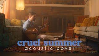 Taylor Swift - Cruel Summer (Acoustic Cover) by Kory Wheeler