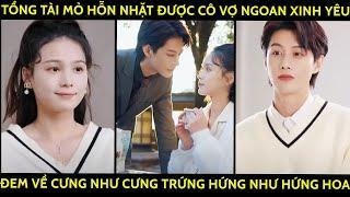 Tổng Tài Mỏ Hỗn Nhặt Được Cô Vợ Ngoan Xinh Yêu Đem Về Cưng Như Cưng Trứng Hứng Như Hứng Hoa