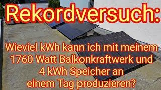 Rekordversuch: 1760 Watt Balkonkraftwerk und 4kWh Speicher - wieviel kWh an einem Tag produzieren?