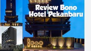 Review Bono Hotel Pekanbaru - Hotel Bintang 4