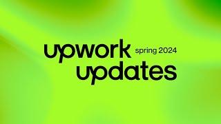 Upwork Updates: Spring 2024