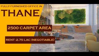 2500 carpet area Fully Furnished Commercial Office In Thane,  On Rent | Thane west | Wagle Estate