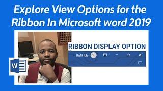 Explore View Options for the Ribbon In Microsoft word 2019