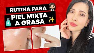 COMO CUIDAR TU PIEL MIXTA A GRASA ‍️ TIPS DE UNA DERMATÓLOGA