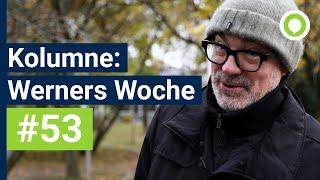 Werners Woche: Abgründe und Abenteuer