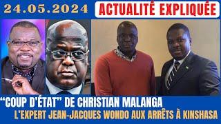 ACTU EXPLIQUÉE 24.05 -"COUP D'ÉTAT" MALANGA : L'EXPERT MILITAIRE JEAN-JACQUES WONDO AUX ARRÊTS À KIN