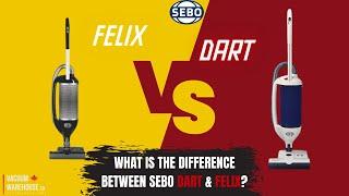 What is the difference between SEBO Felix & Dart? Here's What You Need to Know! - Vacuum Warehouse