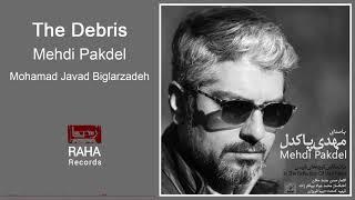 Mehdi Pakdel - The Debris | مهدی پاکدل - آوار