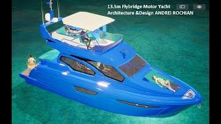 13.5m Flybridge Motor Yacht Hybrid  Electric  Propulsion Architecture &Design ANDREI ROCHIAN