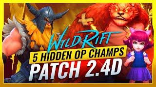 5 HIDDEN OP Champs on Patch 2.4D - Wild Rift (LoL Mobile)