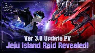 [Solo Leveling:ARISE] Ver 3.0 Update PV: Jeju Island Raid Revealed!  Battle against the Ant King!