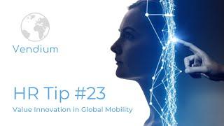 HR Tip #23 - Value Innovation in Global Mobility