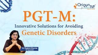 PGT-M: Your Gateway to Healthier Generations—Innovative Solutions for Avoiding Genetic Disorders!