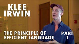 Klee Irwin - The Principle of Efficient Language (Part 1 of 3)