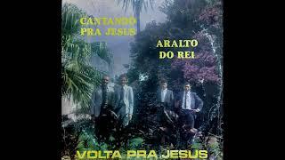 Duo: Arauto do Rei - Volta pra Jesus - Full LP