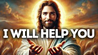 I Will Help You | God Says | God Message Today | Gods Message Now | God Says To You Today