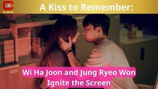 A Kiss to Remember Wi Ha Joon and Jung Ryeo Won Ignite the Screen - ACNFM News