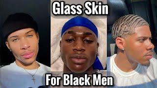 How to Get Glass Skin for Black Men