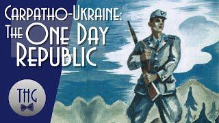 The One day Republic: Carpatho-Ukraine